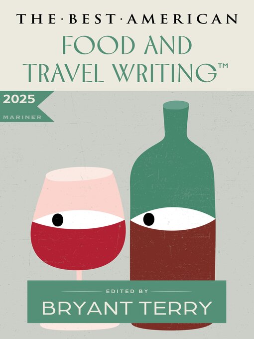 Title details for The Best American Food and Travel Writing 2025 by Bryant Terry - Available